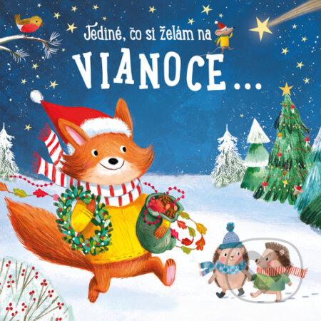 Kniha: Jediné, čo si želám na Vianoce... (YoYo Books). YoYo Books, 2023 Kniha: Jediné, čo si želám na Vianoce... (YoYo Books). YoYo Books, 2023