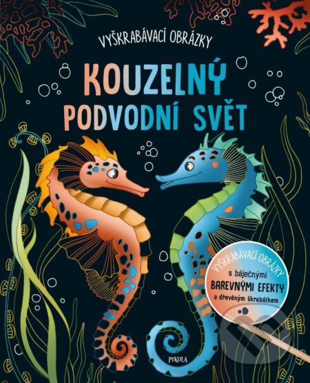 Kniha: Vyškrabávací obrázky: Kouzelný podvodní svět (Pikola). Pikola, 2023 Kniha: Vyškrabávací obrázky: Kouzelný podvodní svět (Pikola). Pikola, 2023