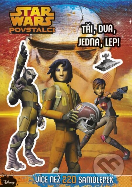 Kniha: Star Wars: Povstalci - Tři, dva, jedna, lep! (CPRESS). CPRESS, 2015 Kniha: Star Wars: Povstalci - Tři, dva, jedna, lep! (CPRESS). CPRESS, 2015