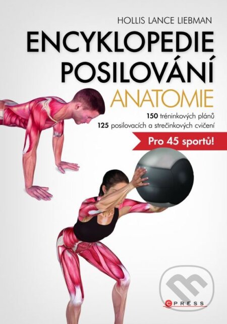 Kniha: Encyklopedie posilování (Hollis Liebman). CPRESS, 2015 Kniha: Encyklopedie posilování (Hollis Liebman). CPRESS, 2015