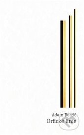 Kniha: Orfické linie (Adam Borzič). Malvern, 2015 Kniha: Orfické linie (Adam Borzič). Malvern, 2015