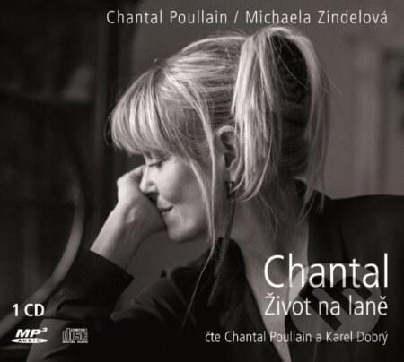 Audiokniha: Chantal (Michaela Zindelová a Poullain Chantal). XYZ, 2015 Audiokniha: Chantal (Michaela Zindelová a Poullain Chantal). XYZ, 2015