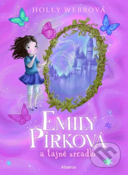 Kniha: Emily Pírková a tajné zrcadlo (Holly Webb). Albatros CZ, 2015 Kniha: Emily Pírková a tajné zrcadlo (Holly Webb). Albatros CZ, 2015