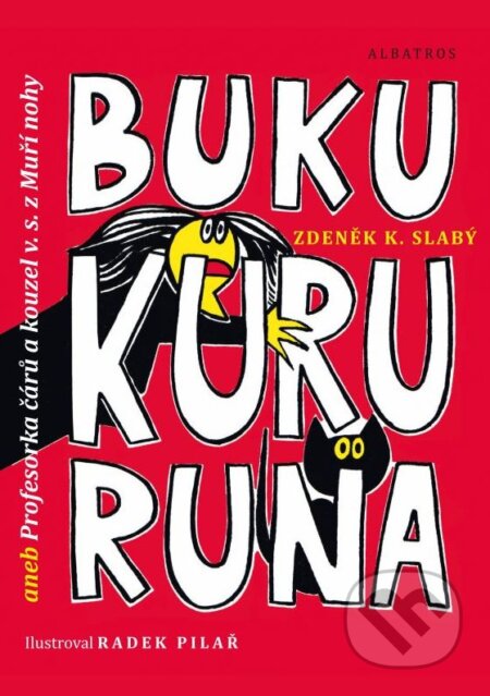 Kniha: Bukukururuna (Zdeněk K. Slabý). Albatros CZ, 2015 Kniha: Bukukururuna (Zdeněk K. Slabý). Albatros CZ, 2015