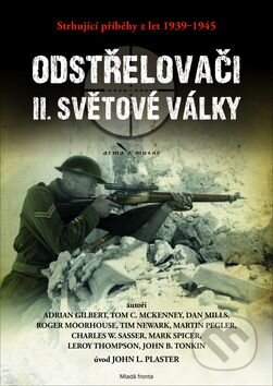 Kniha: Odstřelovači II. světové války (Mladá fronta). Mladá fronta, 2015 Kniha: Odstřelovači II. světové války (Mladá fronta). Mladá fronta, 2015