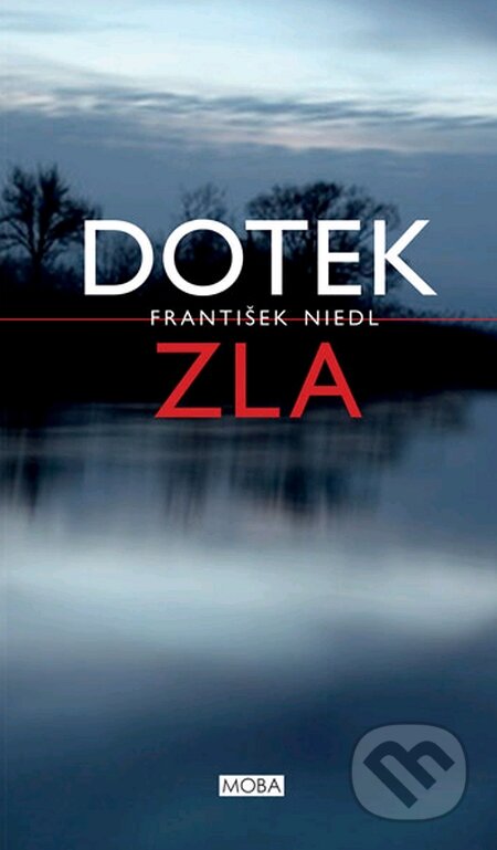 Kniha: Dotek zla (František Niedl). Moba, 2015 Kniha: Dotek zla (František Niedl). Moba, 2015