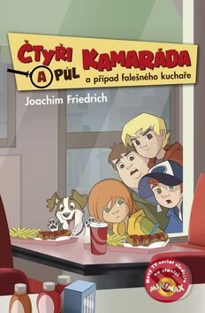 Kniha: Čtyři a půl kamaráda a případ falešného kuchaře (Joachim Friedrich). BB/art, 2015 Kniha: Čtyři a půl kamaráda a případ falešného kuchaře (Joachim Friedrich). BB/art, 2015