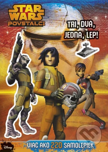 Kniha: Star Wars: Povstalci - Tri, dva, jedna, lep! (CPRESS). CPRESS, 2015 Kniha: Star Wars: Povstalci - Tri, dva, jedna, lep! (CPRESS). CPRESS, 2015