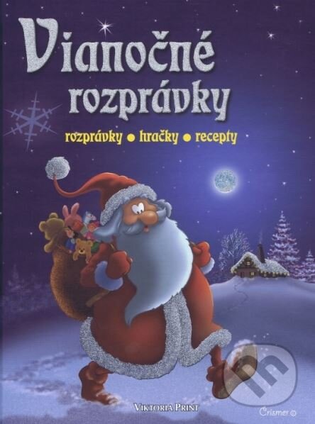 Kniha: Vianočné rozprávky (Viktoria Print). Viktoria Print, 2015 Kniha: Vianočné rozprávky (Viktoria Print). Viktoria Print, 2015