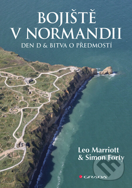 Kniha: Bojište v Normandii (Leo Marriott a Simon Forty). Grada, 2015 Kniha: Bojište v Normandii (Leo Marriott a Simon Forty). Grada, 2015