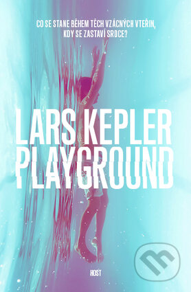 Kniha: Playground (Lars Kepler). Host, 2016 Kniha: Playground (Lars Kepler). Host, 2016