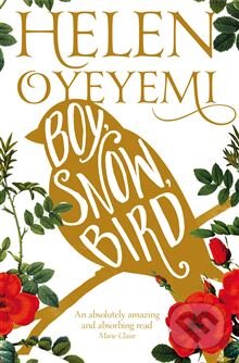 Kniha: Boy, Snow, Bird (Helen Oyeyemi). Pan Macmillan, 2015 Kniha: Boy, Snow, Bird (Helen Oyeyemi). Pan Macmillan, 2015