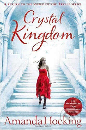 Kniha: Crystal Kingdom (Amanda Hocking). Pan Macmillan, 2015 Kniha: Crystal Kingdom (Amanda Hocking). Pan Macmillan, 2015