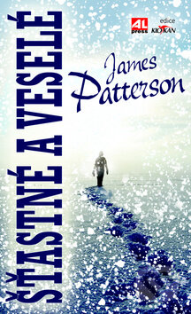 Kniha: Šťastné a veselé (James Patterson). Alpress, 2015 Kniha: Šťastné a veselé (James Patterson). Alpress, 2015