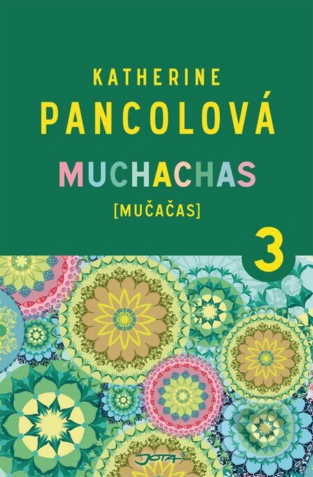 Kniha: Muchachas 3 (Katherine Pancol). Jota, 2016 Kniha: Muchachas 3 (Katherine Pancol). Jota, 2016
