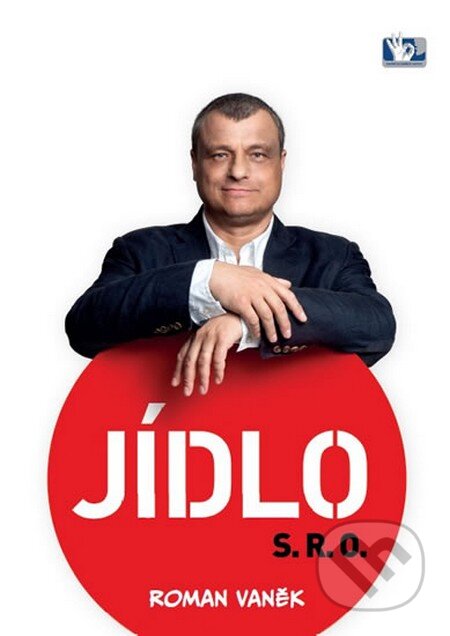 Kniha: Jídlo s.r.o. (Roman Vaněk). Prakul Production, 2015 Kniha: Jídlo s.r.o. (Roman Vaněk). Prakul Production, 2015