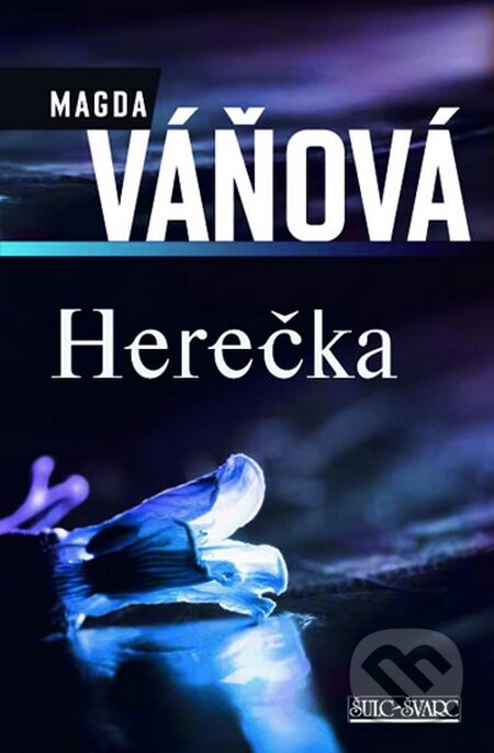 Kniha: Herečka (Magda Váňová). Šulc - Švarc, 2015 Kniha: Herečka (Magda Váňová). Šulc - Švarc, 2015