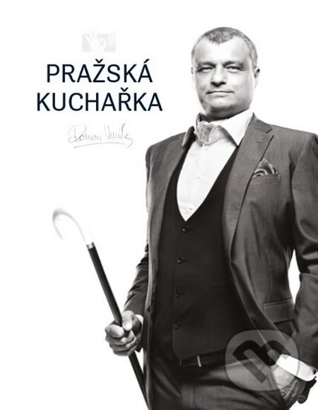 Kniha: Pražská kuchařka (Roman Vaněk). Prakul Production, 2015 Kniha: Pražská kuchařka (Roman Vaněk). Prakul Production, 2015