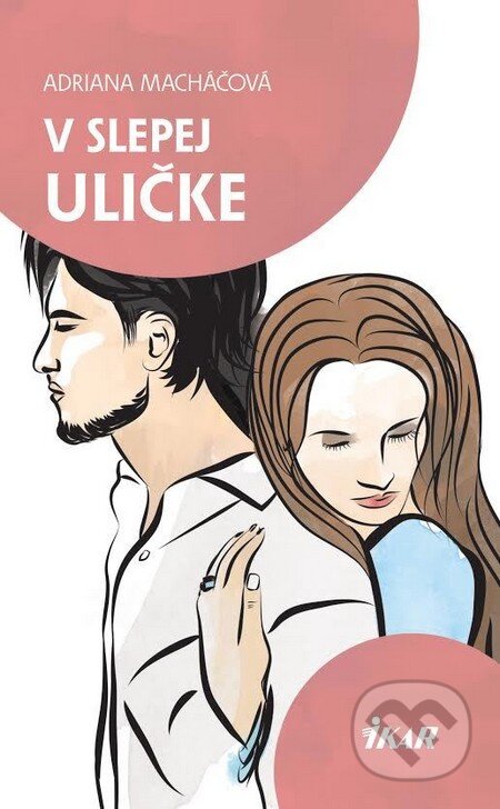 Kniha: V slepej uličke (Adriana Macháčová). Ikar, 2015 Kniha: V slepej uličke (Adriana Macháčová). Ikar, 2015