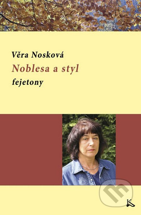 Kniha: Noblesa a styl - fejetony (Věra Nosková). Věra Nosková, 2015 Kniha: Noblesa a styl - fejetony (Věra Nosková). Věra Nosková, 2015