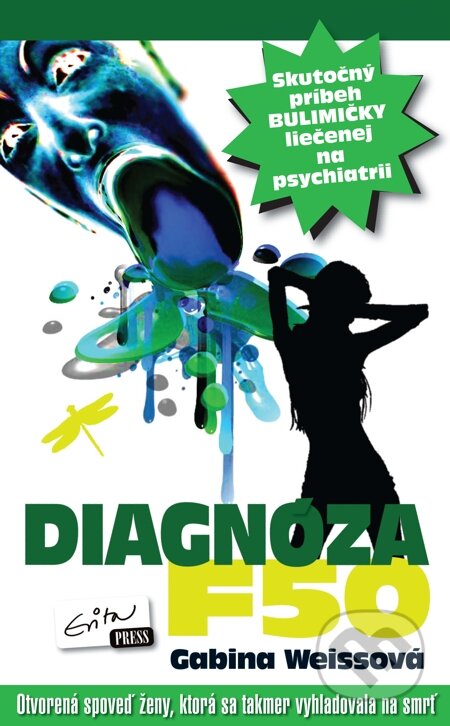 E-kniha: Diagnóza F50 (Gabina Weissová). Evitapress, 2009 E-kniha: Diagnóza F50 (Gabina Weissová). Evitapress, 2009