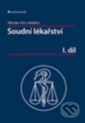 Kniha: Soudní lékařství I. díl (Miroslav Hirt a kolektiv), 2015 Kniha: Soudní lékařství I. díl (Miroslav Hirt a kolektiv), 2015