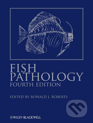 Kniha: Fish Pathology (Ronald J. Roberts). Wiley-Blackwell, 2012 Kniha: Fish Pathology (Ronald J. Roberts). Wiley-Blackwell, 2012
