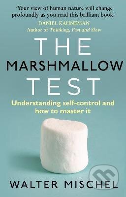 Kniha: The Marshmallow Test: Understanding Self-control and How To Master It (Walter Mischel). Corgi Books, 2015 Kniha: The Marshmallow Test: Understanding Self-control and How To Master It (Walter Mischel). Corgi Books, 2015