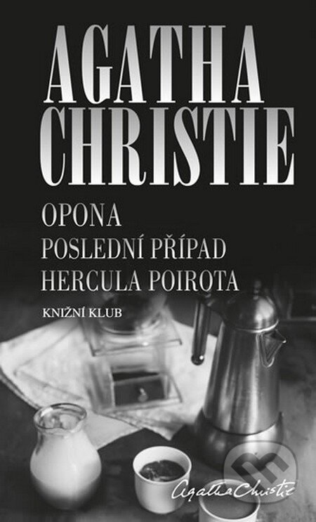 Kniha: Opona: Poslední případ Hercula Poirota (Agatha Christie). Knižní klub, 2015 Kniha: Opona: Poslední případ Hercula Poirota (Agatha Christie). Knižní klub, 2015