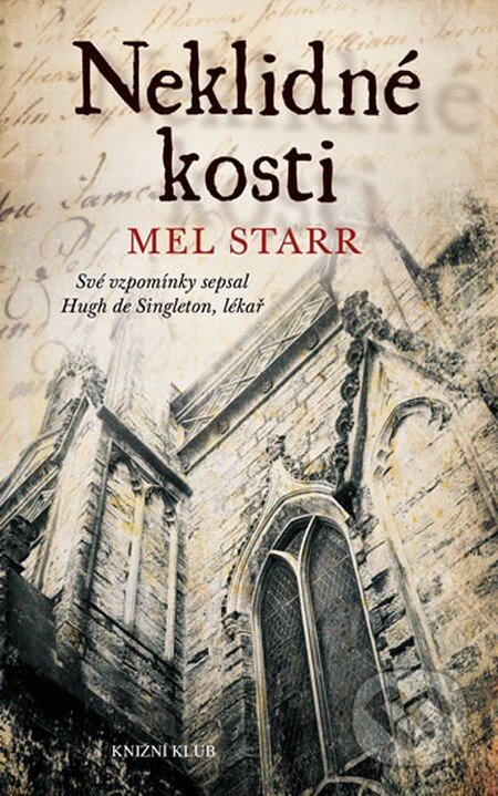 Kniha: Neklidné kosti (Mel Starr). Knižní klub, 2015 Kniha: Neklidné kosti (Mel Starr). Knižní klub, 2015