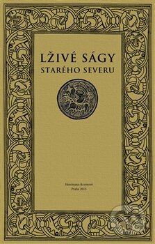 Kniha: Lživé ságy starého Severu (Herrmann & synové). Herrmann & synové, 2015 Kniha: Lživé ságy starého Severu (Herrmann & synové). Herrmann & synové, 2015