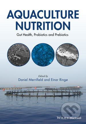 Kniha: Aquaculture Nutrition (Daniel Merrifield). Wiley-Blackwell, 2014 Kniha: Aquaculture Nutrition (Daniel Merrifield). Wiley-Blackwell, 2014