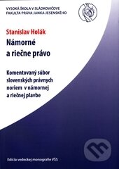 Kniha: Námorné a riečne právo (Stanislav Holák). Vysoká škola Danubius, 2010 Kniha: Námorné a riečne právo (Stanislav Holák). Vysoká škola Danubius, 2010