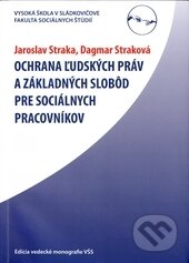 Kniha: Ochrana ľudských práv a základných slobôd pre sociálnych pracovníkov (Dagmar Straková a Jaroslav Straka). Vysoká škola Danubius, 2010 Kniha: Ochrana ľudských práv a základných slobôd pre sociálnych pracovníkov (Dagmar Straková a Jaroslav Straka). Vysoká škola Danubius, 2010