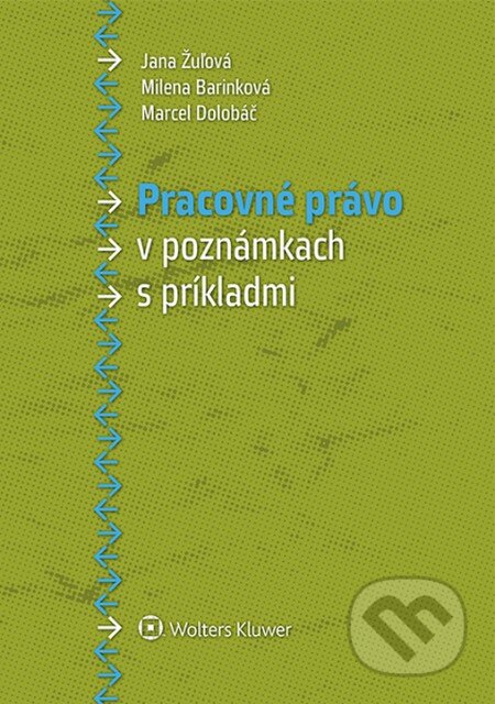 Kniha: Pracovné právo v poznámkach s príkladmi (Jana Žulová, Marcel Dolobáč a Milena Barinková). Wolters Kluwer, 2015 Kniha: Pracovné právo v poznámkach s príkladmi (Jana Žulová, Marcel Dolobáč a Milena Barinková). Wolters Kluwer, 2015