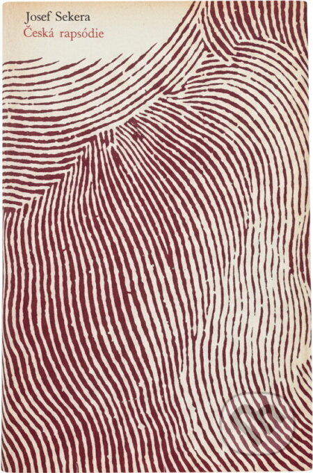 Kniha: Česká rapsódie (Josef Sekera). , 1971 Kniha: Česká rapsódie (Josef Sekera). , 1971