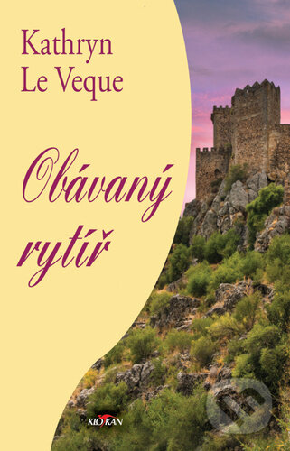 Kniha: Obávaný rytíř (Kathryn Le Veque). Alpress, 2023 Kniha: Obávaný rytíř (Kathryn Le Veque). Alpress, 2023