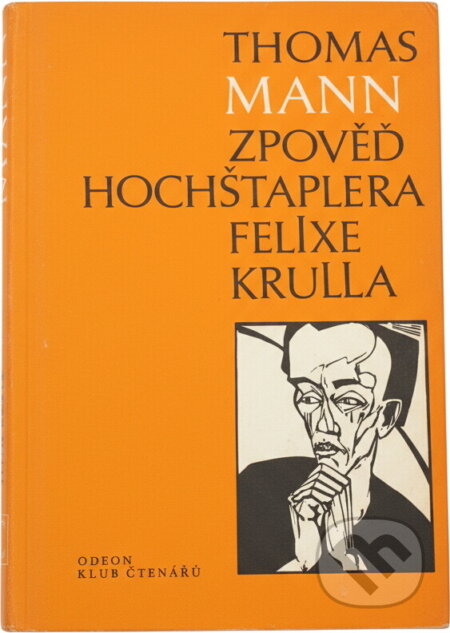 Kniha: Zpověď hochštaplera Felixe Krulla (Thomas Mann). Odeon, 1986 Kniha: Zpověď hochštaplera Felixe Krulla (Thomas Mann). Odeon, 1986