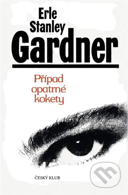 Kniha: Případ opatrné kokety (Erle Stanley Gardner). , 1995 Kniha: Případ opatrné kokety (Erle Stanley Gardner). , 1995