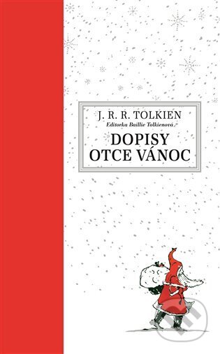 Kniha: Dopisy Otce Vánoc (J.R.R. Tolkien). Argo, 2023 Kniha: Dopisy Otce Vánoc (J.R.R. Tolkien). Argo, 2023