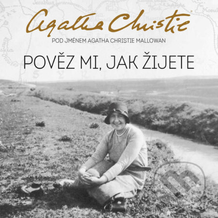 Audiokniha: Pověz mi, jak žijete (Agatha Christie). Tympanum, 2023 Audiokniha: Pověz mi, jak žijete (Agatha Christie). Tympanum, 2023