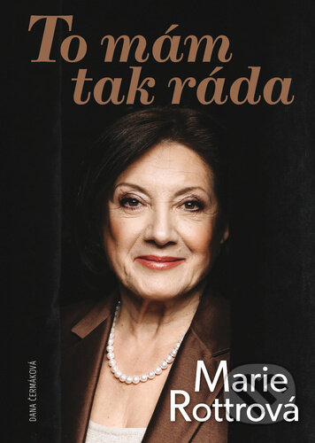 Kniha: Marie Rottrová: To mám tak ráda (Dana Čermáková). Book Star, 2023 Kniha: Marie Rottrová: To mám tak ráda (Dana Čermáková). Book Star, 2023