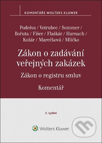 Kniha: Zákon o zadávání veřejných zakázek Komentář (Jiří Votrubec, Lukáš Sommer a Vilém Podešva). Wolters Kluwer ČR, 2023 Kniha: Zákon o zadávání veřejných zakázek Komentář (Jiří Votrubec, Lukáš Sommer a Vilém Podešva). Wolters Kluwer ČR, 2023