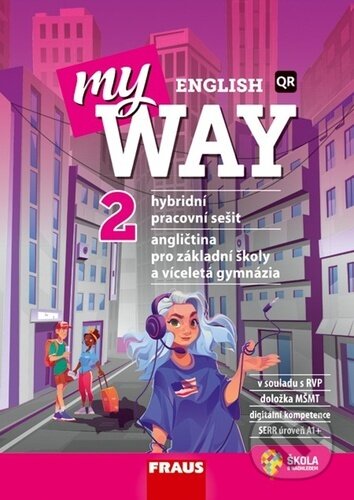 Kniha: My English Way 2 - pracovní zešit (Audrey Cowan, Paola Tite a Jana Čadová). Fraus, 2023 Kniha: My English Way 2 - pracovní zešit (Audrey Cowan, Paola Tite a Jana Čadová). Fraus, 2023