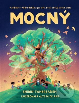 Kniha: Mocný (Shirin Taherzadeh). Bahá'í nakladatelství, 2023 Kniha: Mocný (Shirin Taherzadeh). Bahá'í nakladatelství, 2023