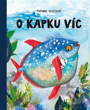 Kniha: O kapku víc (Mariana Tutsch). Labyrint, 2023 Kniha: O kapku víc (Mariana Tutsch). Labyrint, 2023