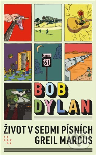 Kniha: Bob Dylan (Marcus Greil). Prostor, 2023 Kniha: Bob Dylan (Marcus Greil). Prostor, 2023