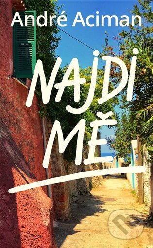 Kniha: Najdi mě (André Aciman). #booklab, 2023 Kniha: Najdi mě (André Aciman). #booklab, 2023