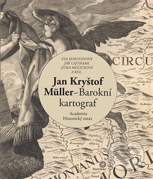 Kniha: Jan Kryštof Müller - Barokní kartograf (Jiří Cajthaml). Academia, 2023 Kniha: Jan Kryštof Müller - Barokní kartograf (Jiří Cajthaml). Academia, 2023