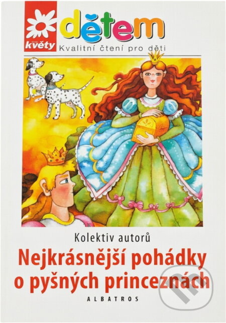 Kniha: Nejkrásnější pohádky o pyšných princeznách (). , 2008 Kniha: Nejkrásnější pohádky o pyšných princeznách (). , 2008